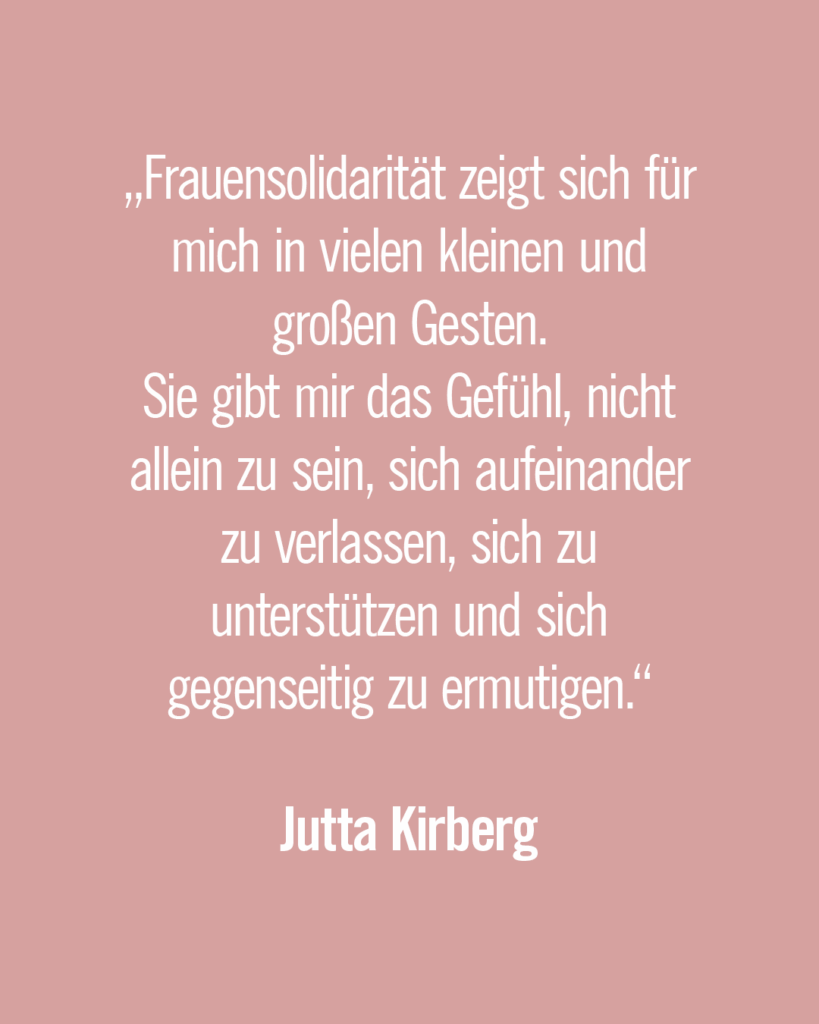 Zitat von Jutta Kirberg zur Frauensolidarität